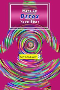 Effective Ways To Detox Your Body Pin
