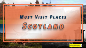Must Visit Places In Scotland 2