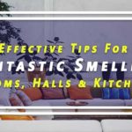 Top 13 Effective Tips For Fantastic Smelling Rooms, Halls & Kitchens