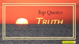 Top 'Truth' Quotes To Remember Always & Seek Solace From