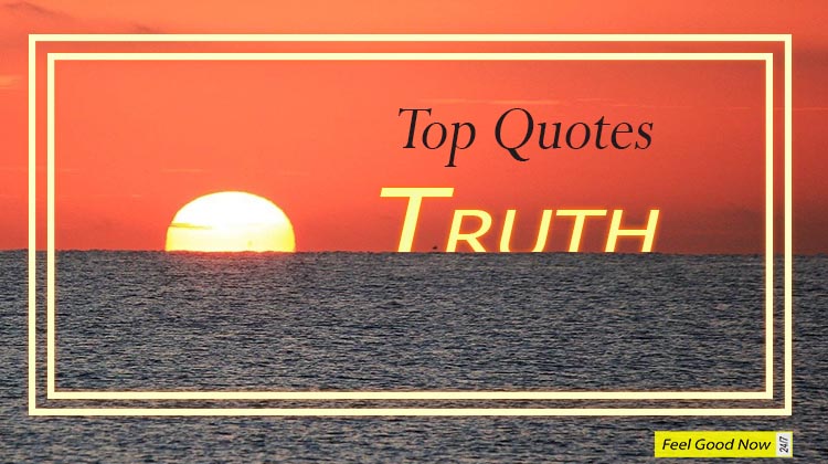 Top 'Truth' Quotes To Remember Always & Seek Solace From