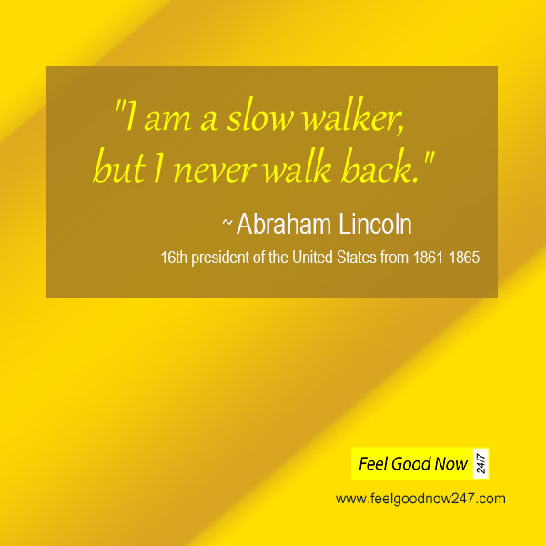 Abraham lincoln persistence top quote slow walker but never walk back
