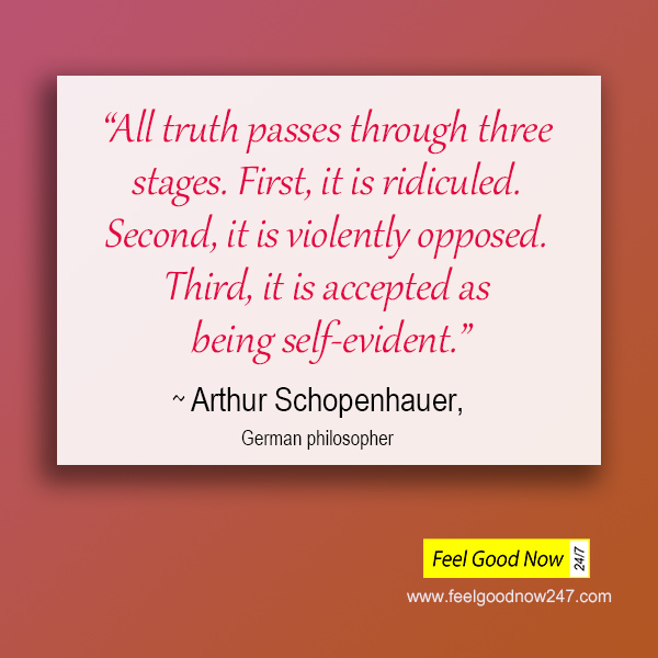 Arthur Schopenhauer-Truth quote- All truth passes through three stages-ridiculed-opposed-accepted