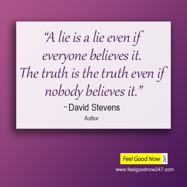 David Stevens Truth quote a lie is a lie even if everyone believes in it-truth-is-truth