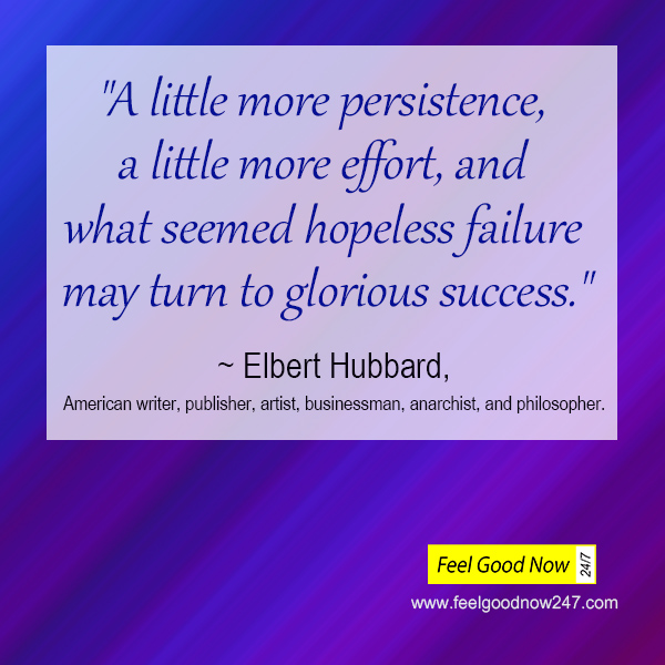 Elbert Hubbard persistence top quote a little more peristence effort-hopeless-failure-glorious-success