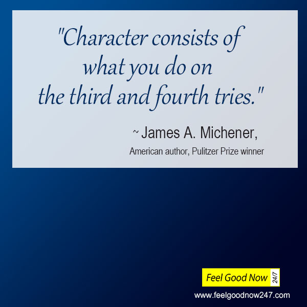 James A Michener Top Persistence Quote Character consists third and fourth tries