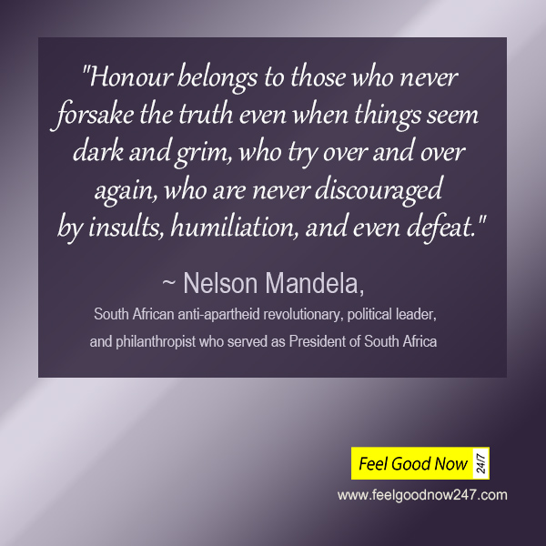 Nelson Mandela persistence top quote honour belongs to those who never forsake the truth-try-over-again-insults-humiliation-defeat