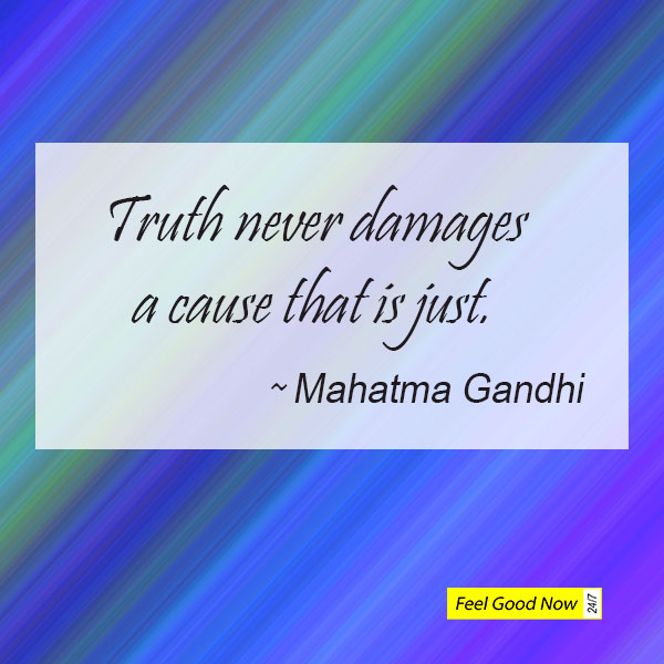 Top Quote Truth never damages a cause that is just Mahatma Gandhi
