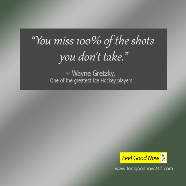 Wayne Gretzky ice hockey player persistence quote you miss 100 percent of the shots you don't take