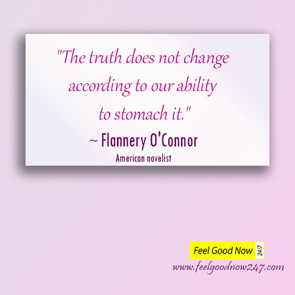 the-truth-does-not-change-as-per-our-ability-to-handle-it-flannary-oconnor-truth-quote.