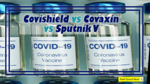 Quick comparison Covishield vs Covaxin vs Sputnik V