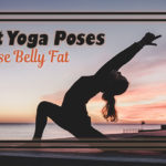 Yoga poses to lose belly fat
