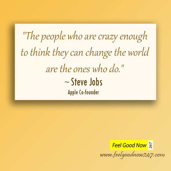 steve-jobs-people-crazy-enough-to-think-they-can-change-the-world-are-the-ones-who-do-change-quote