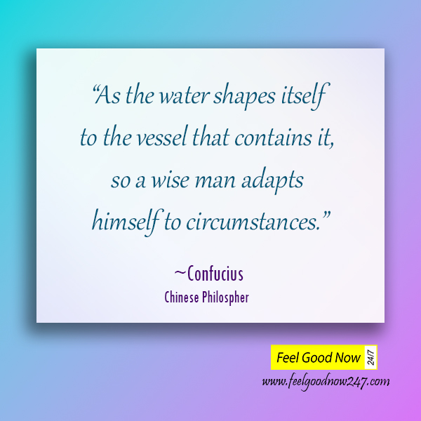 Confucius-As-the-water-shapes-itself-to-vessel-that-contains-it-so-a-wise-man-adapts-himself-to-circumstances.jpg