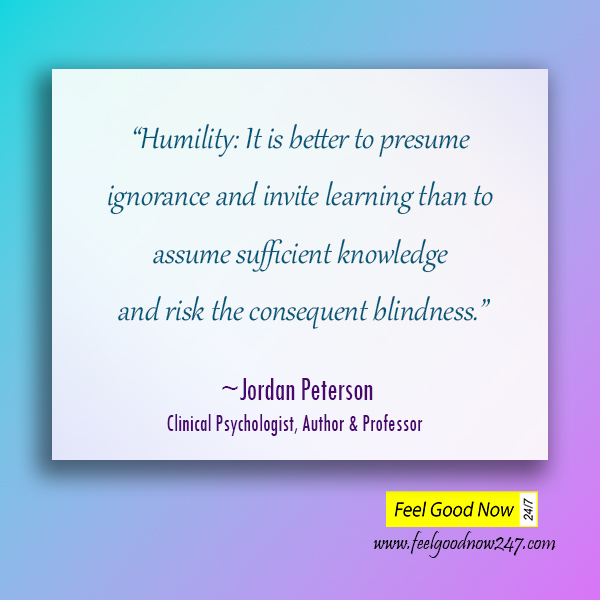 Humility-better-to-presume-ignorance-invite-learning-than-assume-sufficient-knowledge-risk-consequent-blindness-Jordan-Peterson-insightful-quotes.jpg