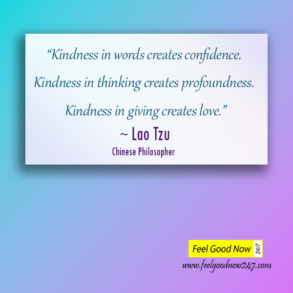 Kindness-in-words-creates-confidence.-Kindness-in-thinking-creates-profoundness.-Kindness-in-giving-creates-love.-Lao-Tzu.jpg