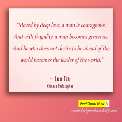Lao-Tzu-Moved-by-deep-love-a-man-frugality-generous-does-not-desire-to-be-ahead-the-leader-of-the-world.png