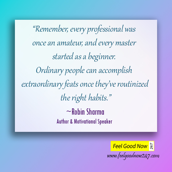 Remember-every-professional-was-once-an-amateur-extraordinary-feats-once-theyve-routinized-the-right-habits-Robin-Sharma-Quotes.jpg