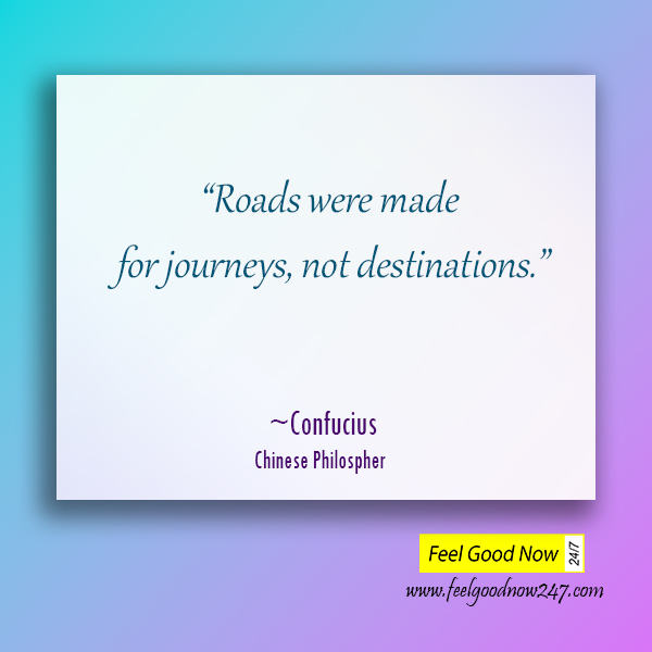 Roads-were-made-for-journeys-not-destinations-Confucius-Quotes.jpg