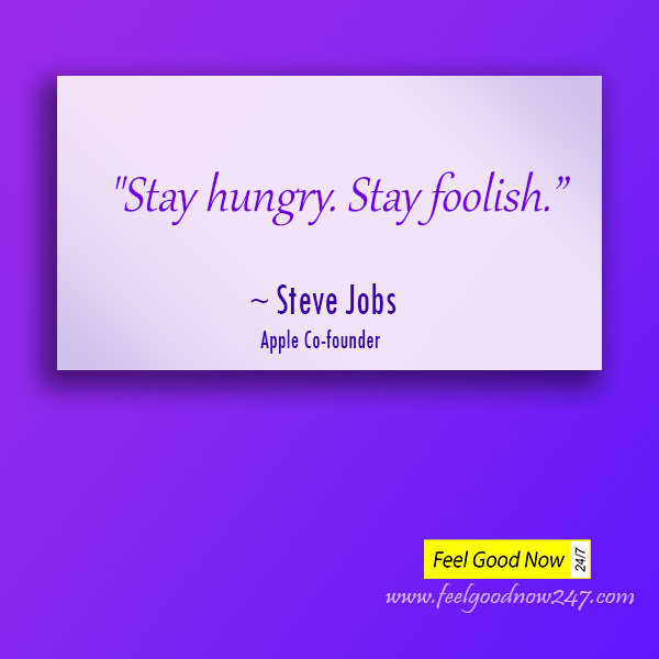 Stay-hungry.-Stay-foolish.-Steve-Jobs-Quotes-for-big-dreamers.jpg