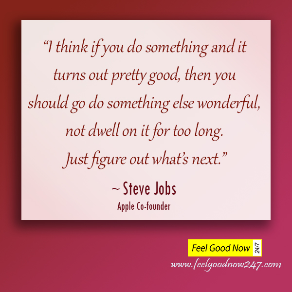Steve-Jobs-Quotes-it-turns-out-good-you-should-go-do-something-else-wonderful-not-dwell-on-it-for-too-long.-Just-figure-out-whats-next.jpg