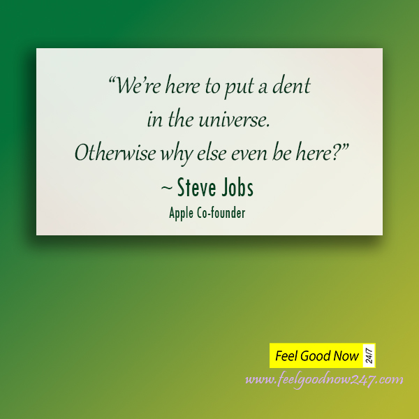 Were-here-to-put-a-dent-in-the-universe.-Otherwise-why-else-even-be-here-Steve-Jobs-Quotes-Dreamers.jpg