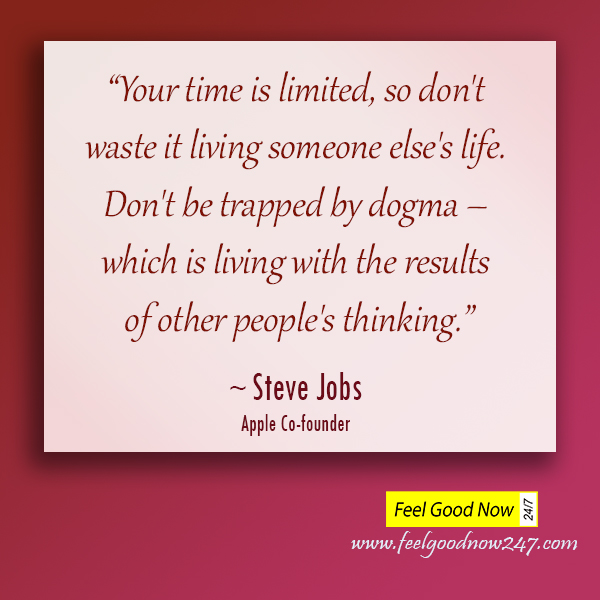 Your-time-is-limited-so-dont-waste-it-living-someone-elses-life.-Dont-be-trapped-by-dogma-Steve-Jobs-Quotes-Big-Dreamers.jpg