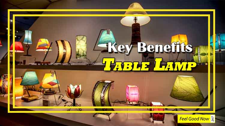 key benefits of a table lamp